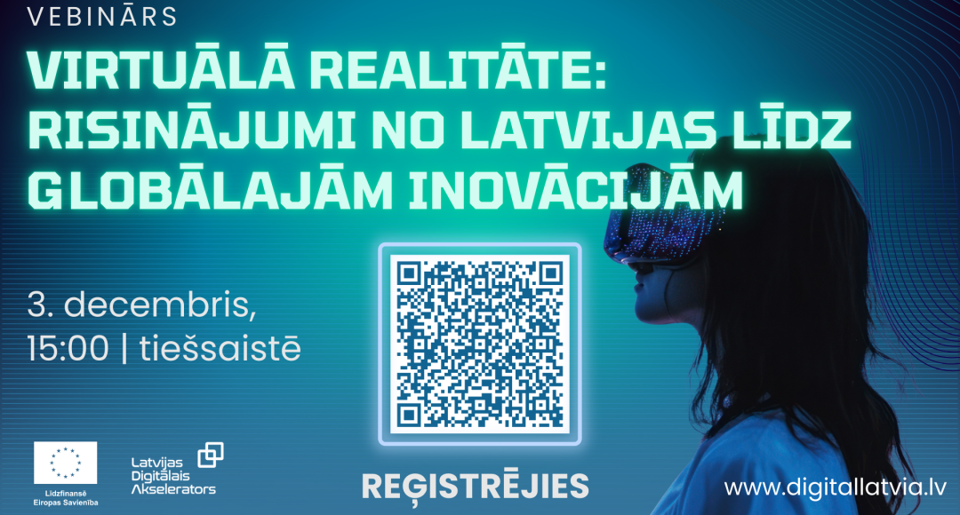 Virtuālā realitāte: risinājumi no Latvijas līdz globālajām inovācijām