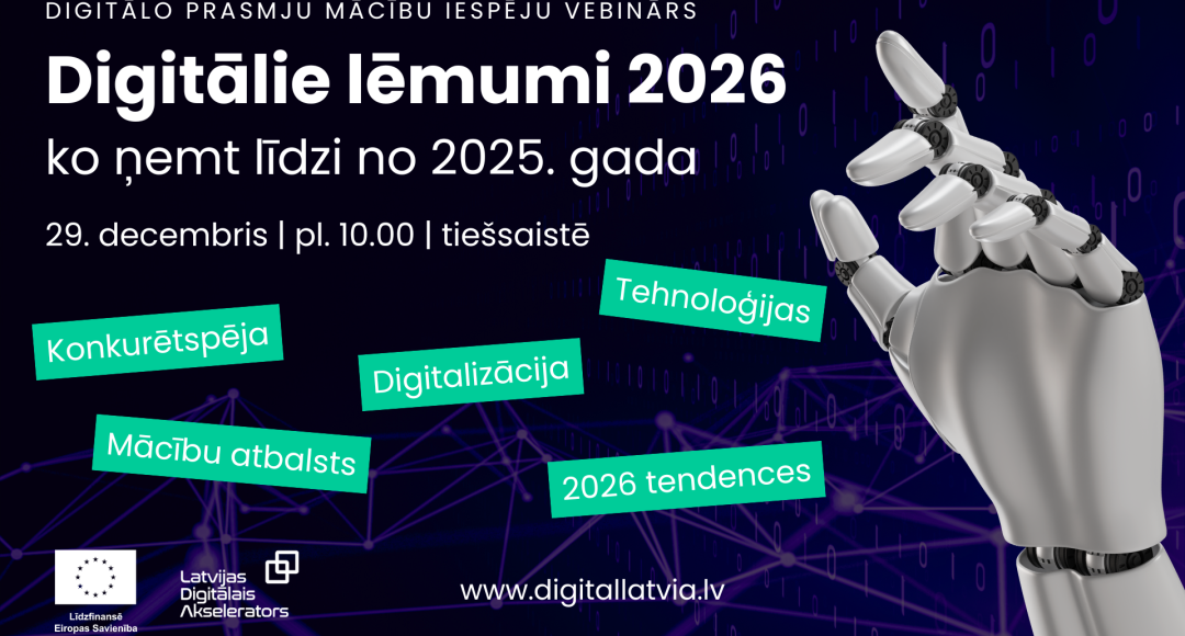 Vebinārs "Digitālie lēmumi 2026 - ko ņemt līdzi no 2025. gada"