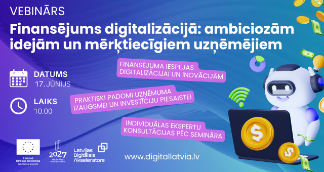 Finansējums digitalizācijai: uzzini par iespējām uzņēmuma attīstībai tiešsaistes seminārā