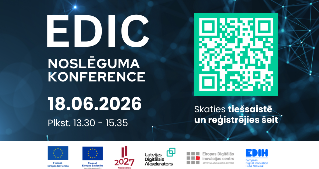 Latvijā noslēdzas Eiropas Digitālās inovācijas centru programmas pirmais posms: eksperti diskutēs par MI, kiberdrošības un digitalizācijas nākotni