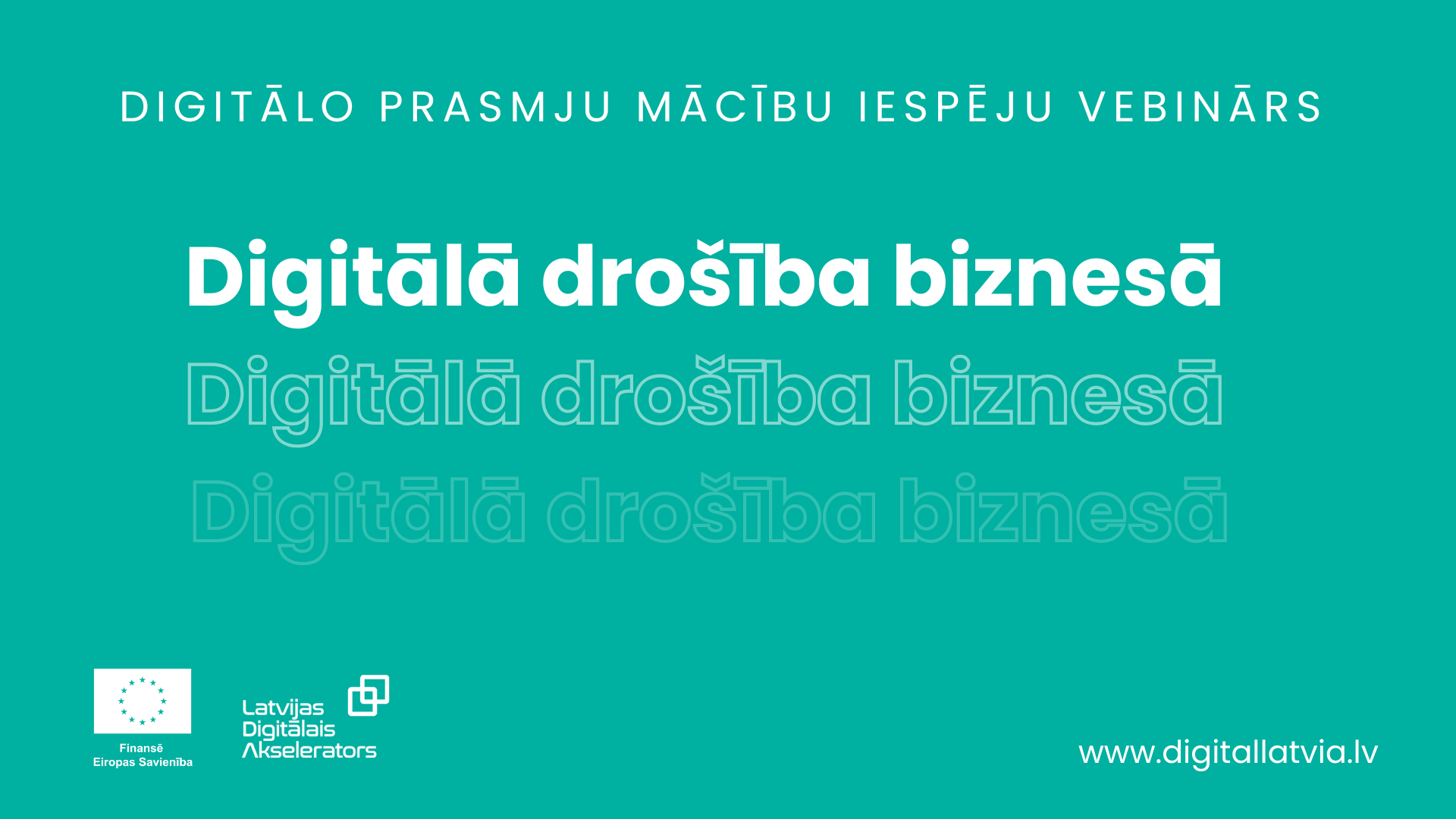 Noskaties vebināru "Digitālā drošība biznesā"