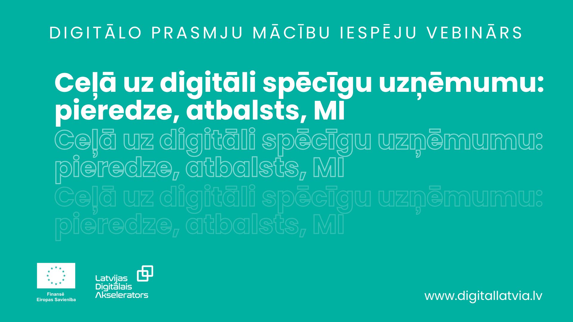 Noskaties vebināru "Ceļā uz digitāli spēcīgu uzņēmumu: pieredze, atbalsts, MI”