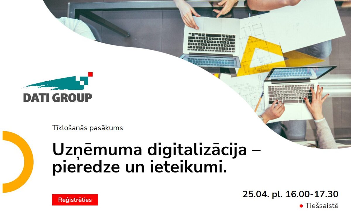 Aicinām uz tīklošanās pasākumu “Uzņēmuma digitalizācija – pieredze un ieteikumi”
