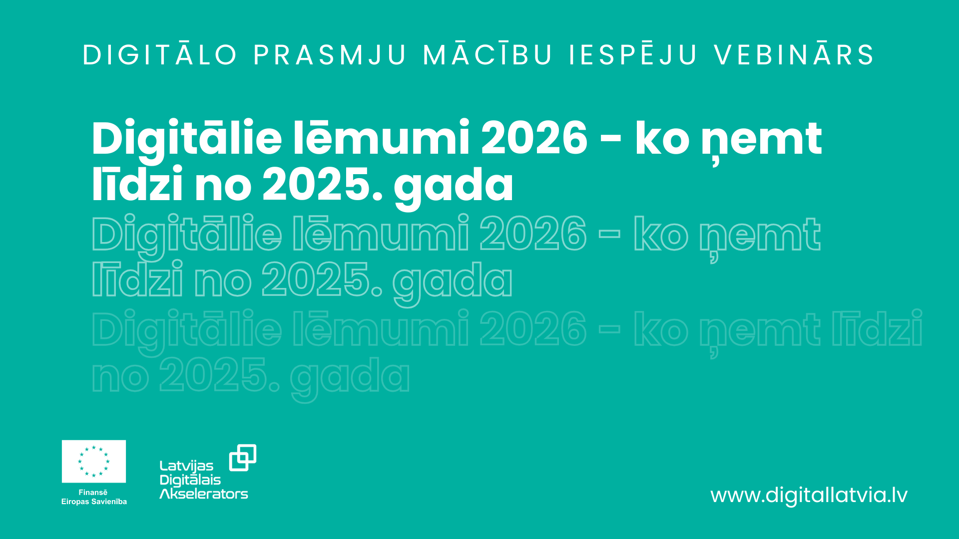 Noskaties vebināru "Digitālie lēmumi 2026 - ko ņemt līdzi no 2025. gada"