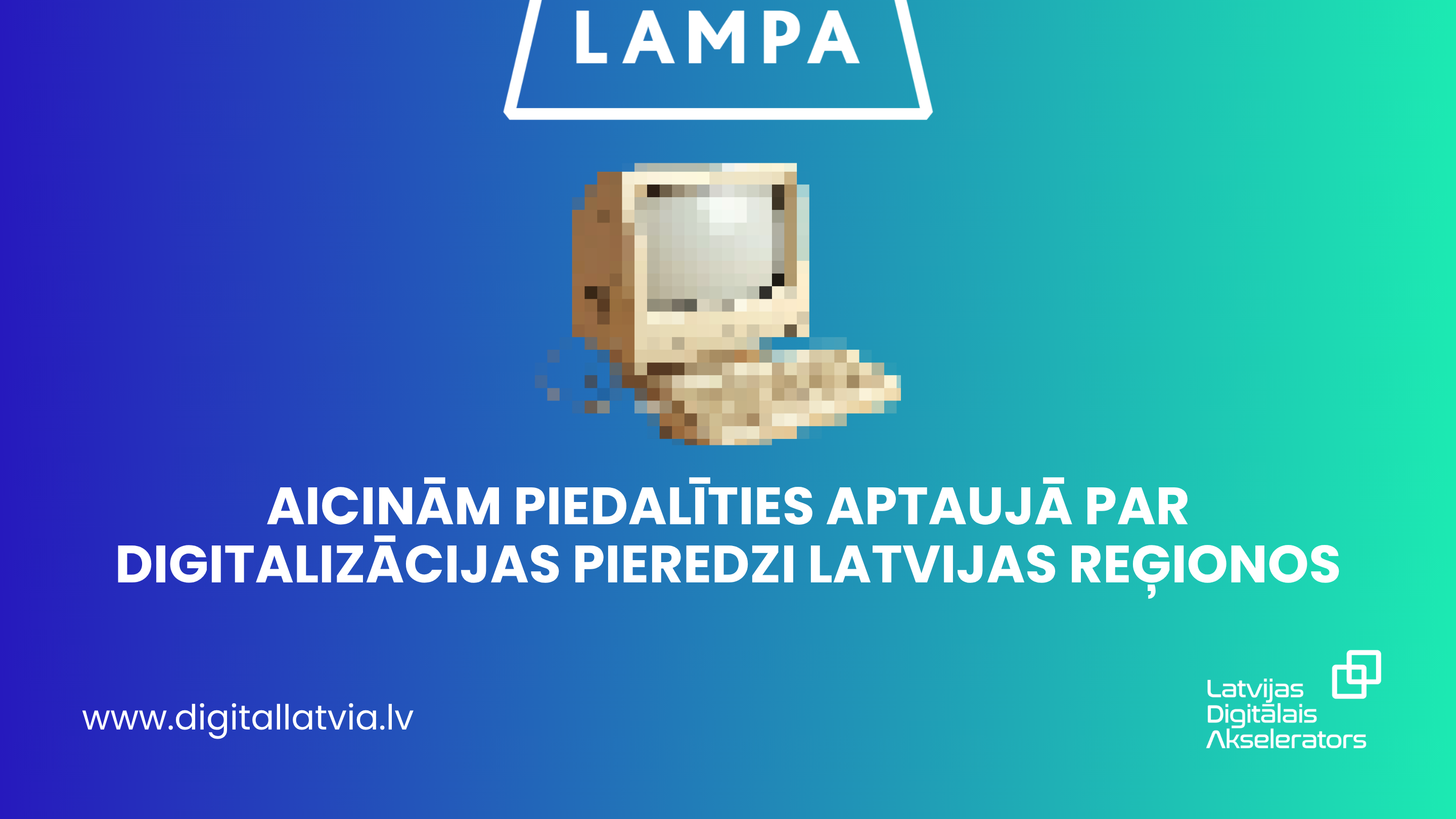 Piedalies aptaujā par digitalizācijas pieredzi Latvijas reģionos