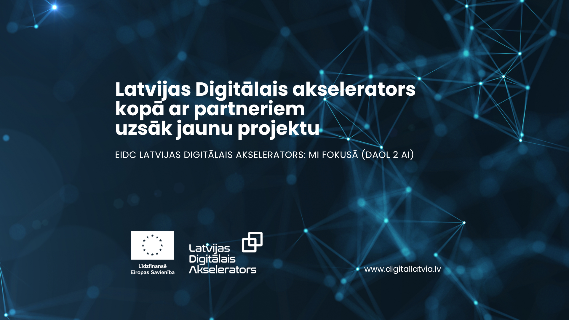 Latvijas Digitālais akselerators kopā ar partneriem uzsāk jaunu projektu: uzmanības centrā - mākslīgais intelekts