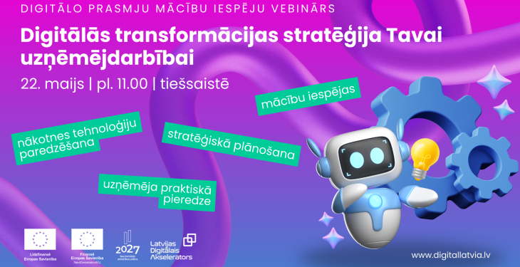 Esi soli priekšā pārējiem - pievienojies vebināram un noskaidro, kā palīdzēt savam uzņēmumam augt digitāli
