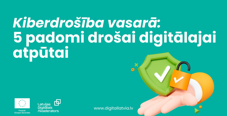 Kiberdrošība vasarā: 5 padomi drošai digitālajai atpūtai