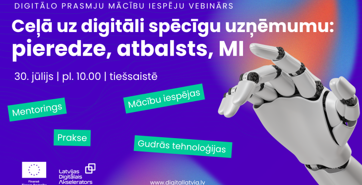 Reģistrējies vebināram "Ceļā uz digitāli spēcīgu uzņēmumu: pieredze, atbalsts, MI"