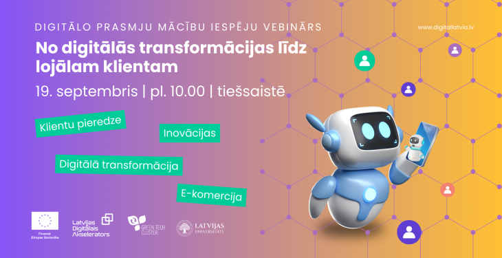 No digitālās transformācijas līdz lojālam klientam: aicinām uz digitālo prasmju vebināru