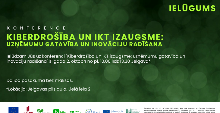 Piedalies konferencē “Kiberdrošība un IKT izaugsme: uzņēmumu gatavība un inovāciju radīšana”!