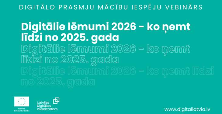 Noskaties vebināru "Digitālie lēmumi 2026 - ko ņemt līdzi no 2025. gada"